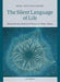 The Silent Language of Life
