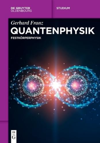 Quantenphysik: Festkörperphysik (De Gruyter Studium