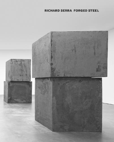 Richard Serra: Forged Steel