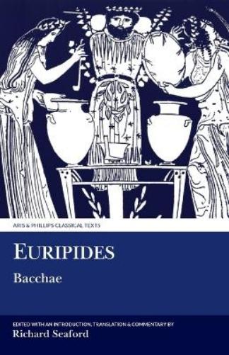 Euripides: Bacchae (Aris & Phillips Classical Texts