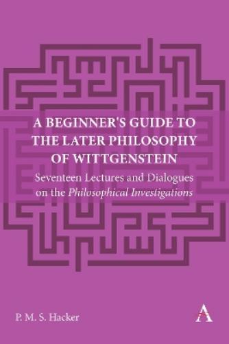 A Beginner's Guide to the Later Philosophy of Wittgenstein