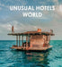 Unusual Hotels of the World