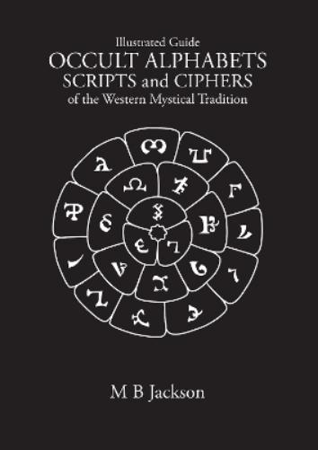 Occult Alphabets Scripts and Ciphers