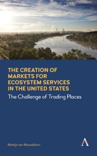 The Creation of Markets for Ecosystem Services in the United States