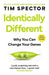 Identically Different