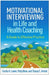 Motivational Interviewing in Life and Health Coaching