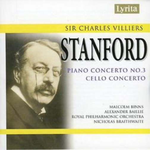 Stanford: Piano Concerto No. 3, Cello Concerto