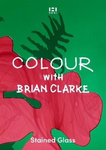 Colour with Brian Clarke: Stained Glass