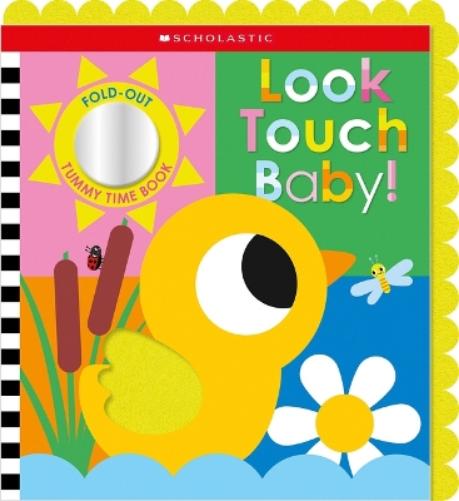 Look Touch Baby! (a Fold-Out Tummy Time Book) (Scholastic Early Learners