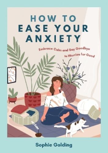 How to Ease Your Anxiety