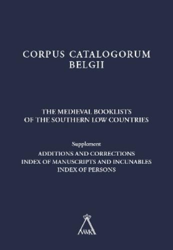 The Medieval Booklists of the Southern Low Countries. Supplement