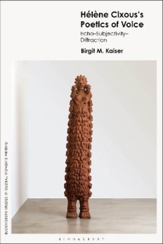 Hélène Cixous’s Poetics of Voice