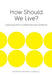 How Should We Live