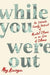 While You Were Out