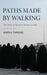 Paths Made by Walking