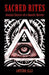 Sacred Rites: Journal Entries of a Gnostic Heretic