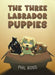 The Three Labrador Puppies