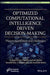 Optimized Computational Intelligence Driven Decision-Making