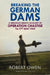 Breaking the German Dams