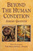 Beyond the Human Condition