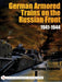 German Armored Trains on the Russian Front