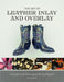 The Art of Leather Inlay and Overlay