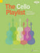The Cello Playlist: 50 Popular Classics in Easy Arrangements (The Playlist