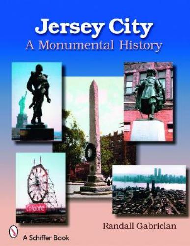 Jersey City: A Monumental History