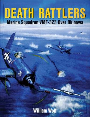 DEATH RATTLERS: Marine Squadron VMF-323 Over Okinawa (Schiffer military history