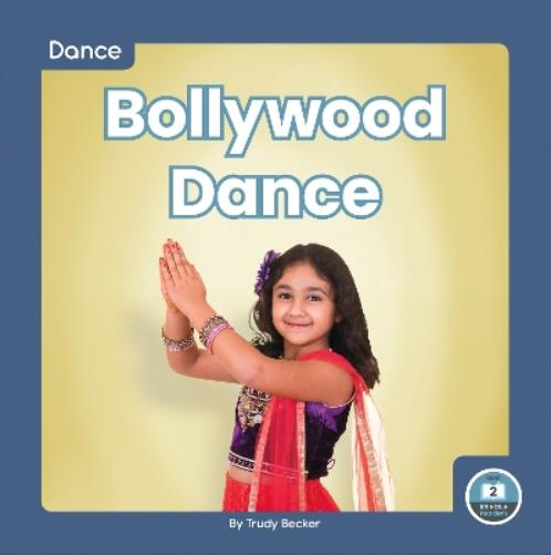 Bollywood Dance (Dance: Little Blue Readers Level 2