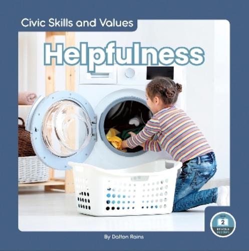Helpfulness (Civic Skills and Values: Little Blue Readers Level 2