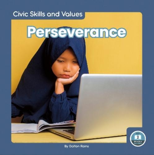 Perseverance (Civic Skills and Values: Little Blue Readers Level 2