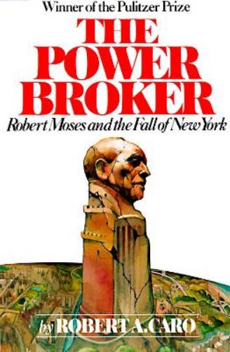 The Power Broker: Robert Moses and the Fall of New York (Urban studies & biography