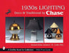 1930S Lighting: Deco & Traditional by Chase (A Schiffer Book for Collectors