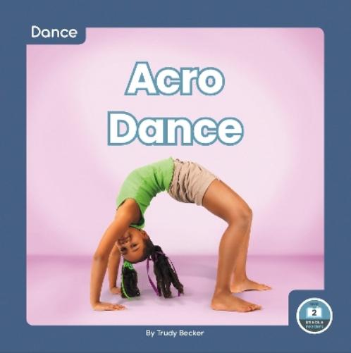 Acro Dance (Dance: Little Blue Readers Level 2