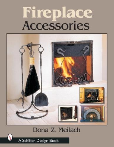Fireplace Accessories (Schiffer Design Books