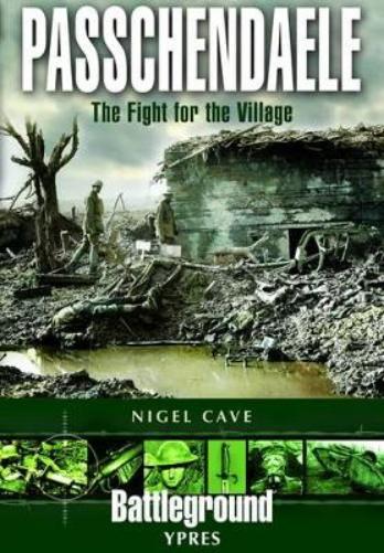 Passchendaele: The Fight for the Village
