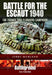 Battle for the Escaut 1940: The France and Flanders Campaign