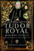 The Forgotten Tudor Royal