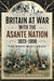 Britain at War with the Asante Nation 1823-1900