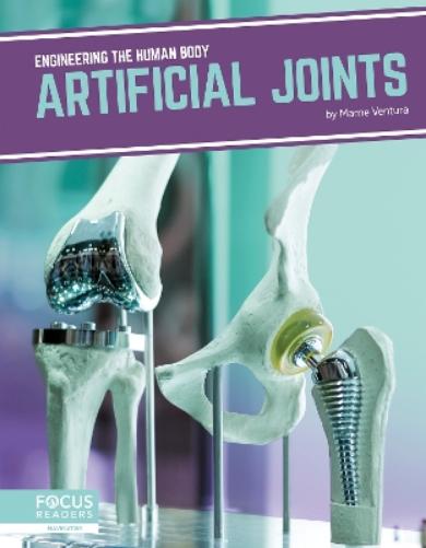 Artificial Joints (Engineering the Human Body