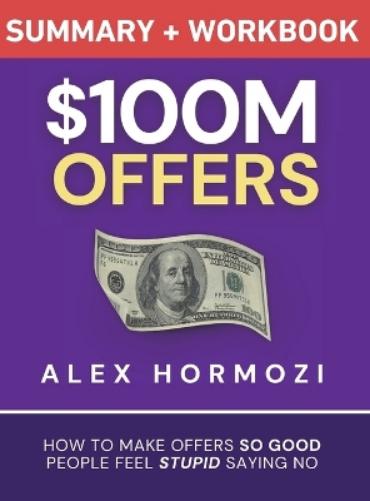 $100M Offers Summary and Workbook