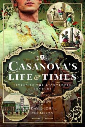 Casanova's Life and Times