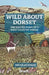 Wild about Dorset: The Nature Diary of a West Country Parish (Bradt Travel Guides (Regional Guides