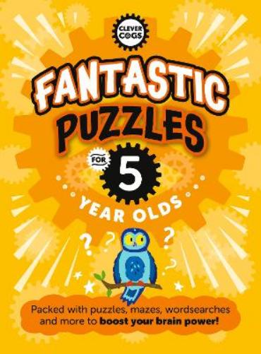 Fantastic Puzzles For Five Year Olds (Clever Cogs
