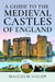 A Guide to the Medieval Castles of England