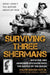 Surviving Three Shermans: With the 3rd Armored Division into the Battle of the Bulge