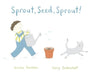 Sprout, Seed, Sprout!