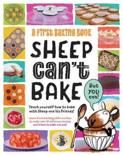 Sheep Can't Bake, But You Can!: A first baking book: 2 (Practically Awesome Animals