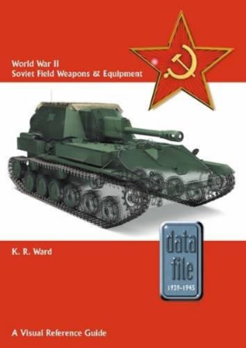 World War II Soviet Field Weapons & Equipment: A Visual Reference Guide: 2 (Datafile 1939-45